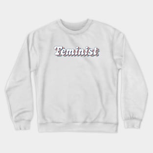 Feminist Crewneck Sweatshirt